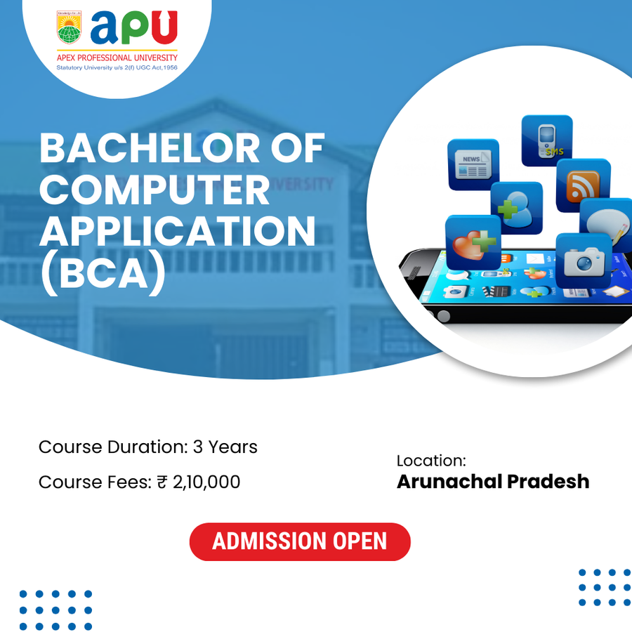 Bachelor of Computer Application (BCA) at Apex Professional University (APU) , Arunachal Pradesh - Other